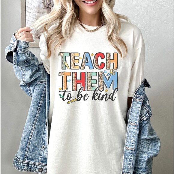 Teach Them to Be Kind Fun Teacher Graphic Tee - Picture 1 of 1